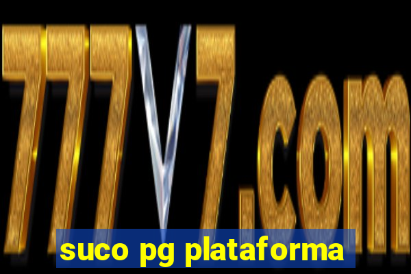 suco pg plataforma